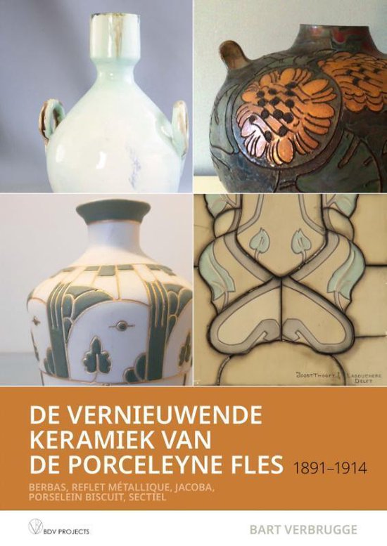 De vernieuwende Keramiek van de Porceleyne fles , 1891 – 1914