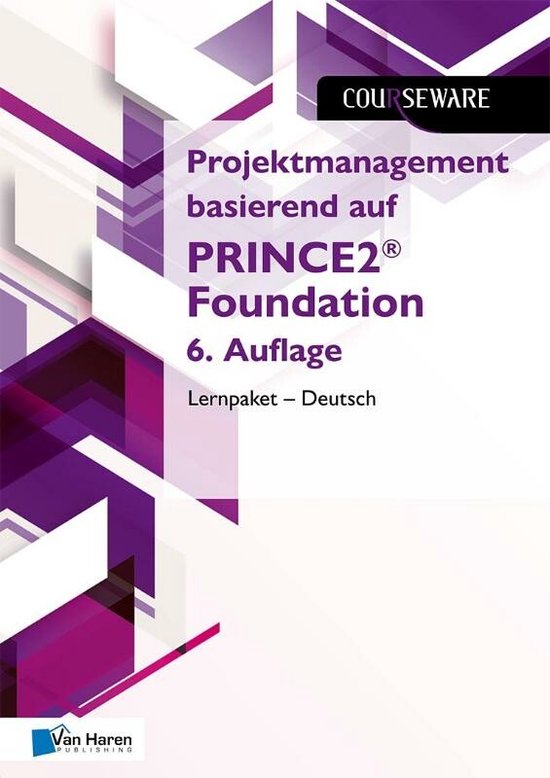 Courseware - Projektmanagement basierend auf PRINCE2 Foundation 6. Auflage Lernpaket – Deutsch