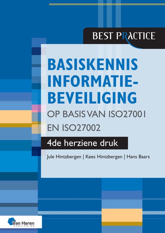 Basiskennis informatiebeveiliging op basis van ISO27001 en ISO27002 – 4de herziene druk