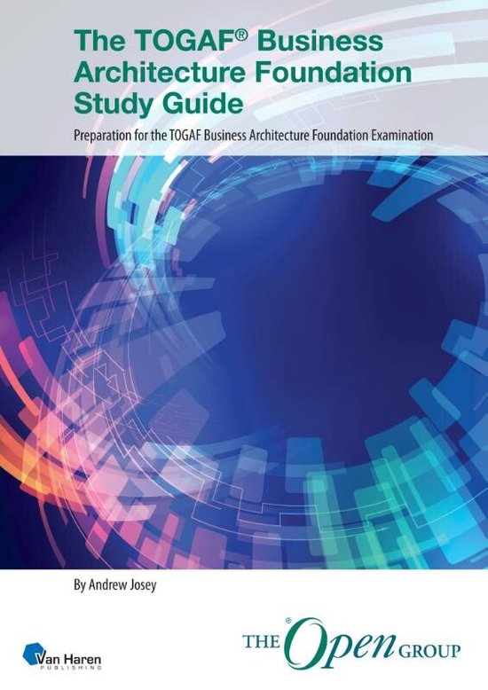 Open Group Series - The TOGAF Business Architecture Foundation Study Guide