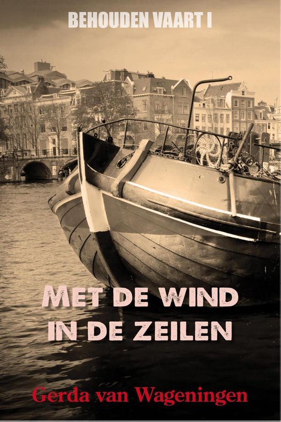 Behouden vaart 1 - Met de wind in de zeilen