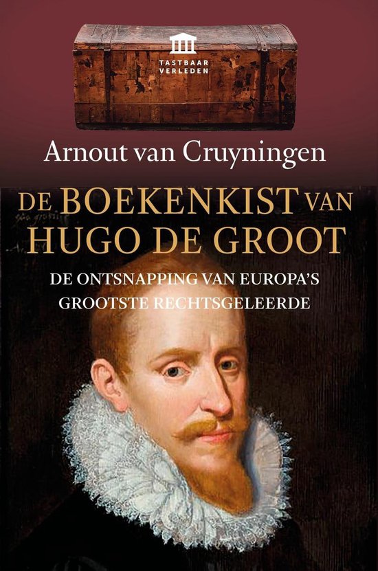 Tastbaar verleden - De boekenkist van Hugo de Groot