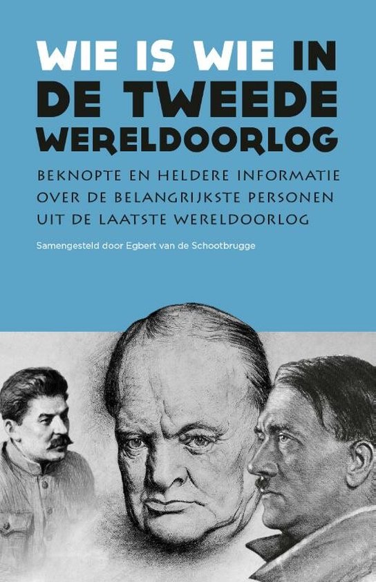 Wie is wie - Wie is wie in de Tweede Wereldoorlog