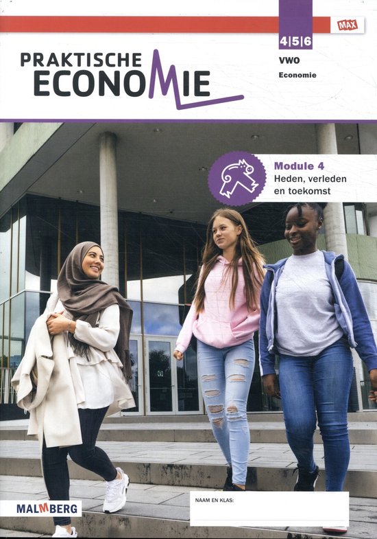 Praktische Economie - MAX 4: Heden, verleden en toekomst leerjaar 4/5/6 vwo