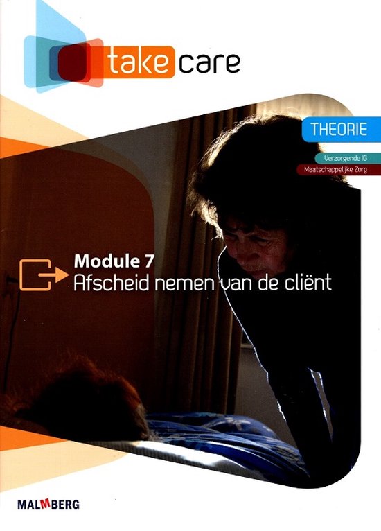 Take Care niv 4 module 7 Afscheid nemen van de cliÙnt (studiemat + lic 60 mnd)