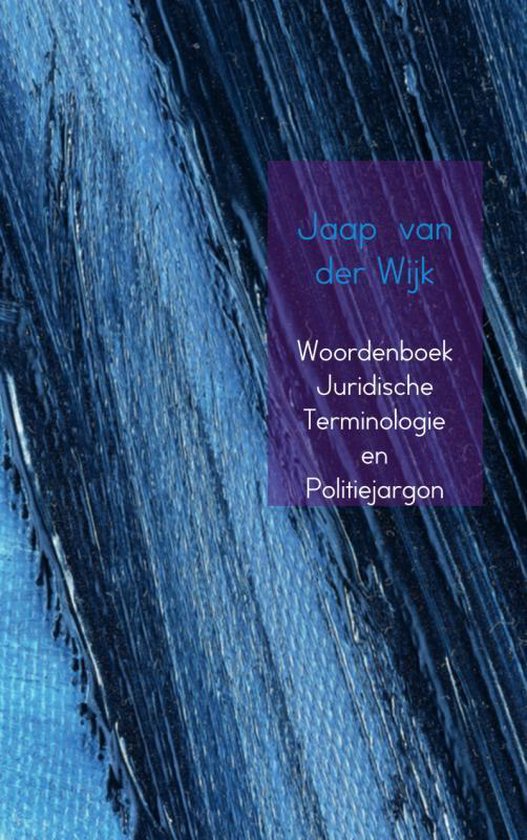 Woordenboek juridische terminologie en politiejargon