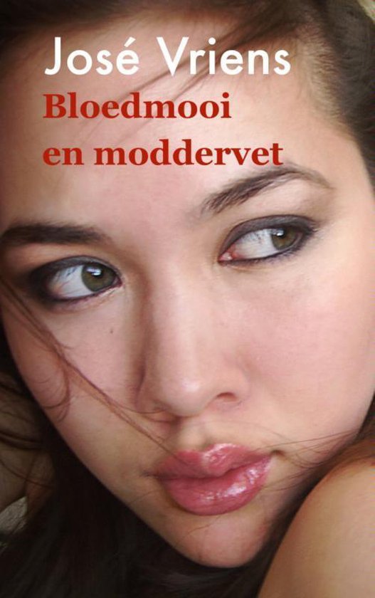 Bloedmooi en moddervet