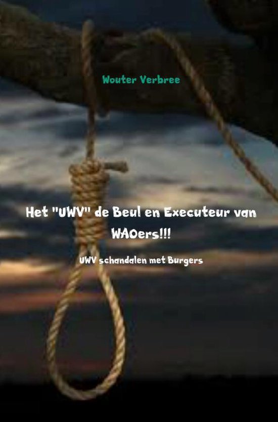 Het UWV de Beul en Executeur van WAOers!!!