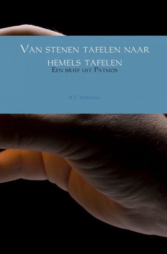 Van stenen tafelen naar hemels tafelen