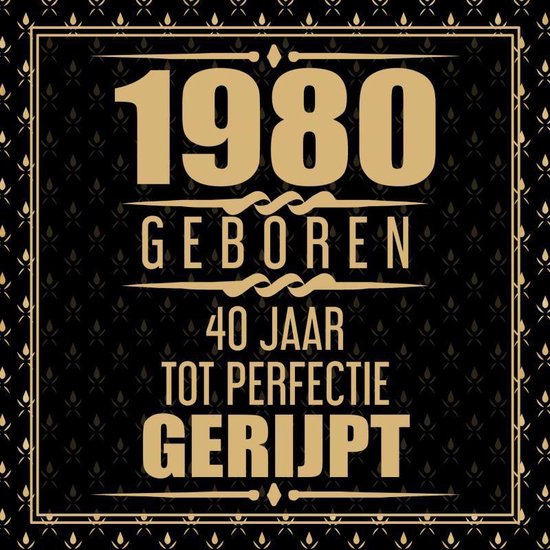 1984 Geboren 40 Jaar Tot Perfectie Gerijpt