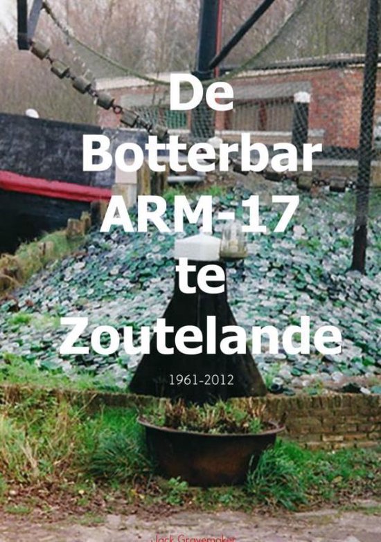 De Botterbar ARM-17 te Zoutelande, 1961-2012