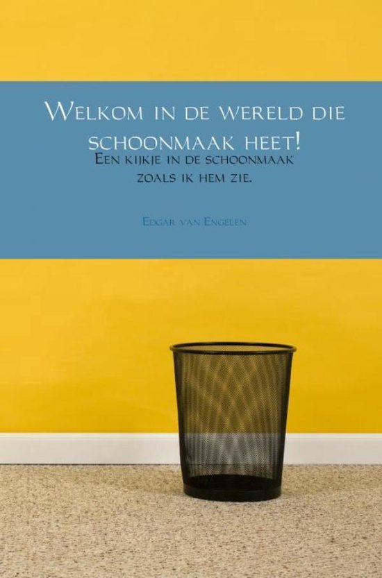 Welkom in de wereld die schoonmaak heet!