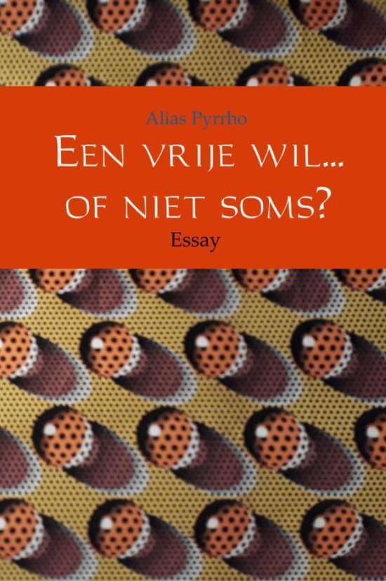 Een vrije wil... of niet soms?