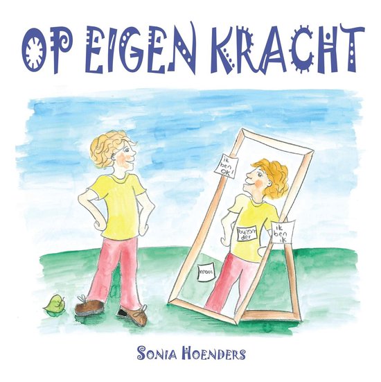 Op eigen kracht - Zelfhelend hulpboek voor eigen-wijze kinderen