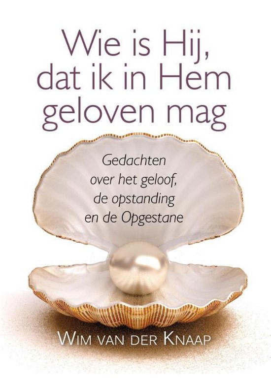 Wie is Hij, dat ik in Hem geloven mag