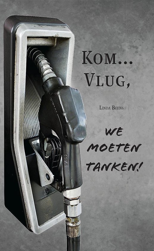 Kom… Vlug, we moeten tanken!