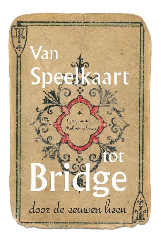 Van Speelkaart tot Bridge door de eeuwen heen