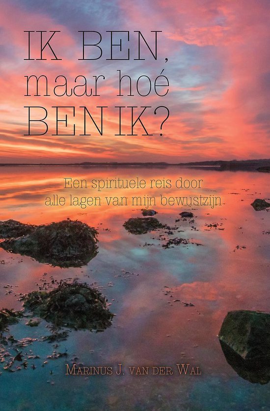 IK BEN, maar hoé BEN IK?