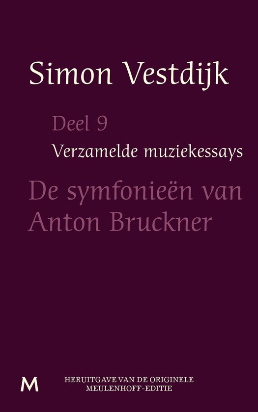 Verzamelde muziekessays 9 - De symfonieën van Anton Bruckner