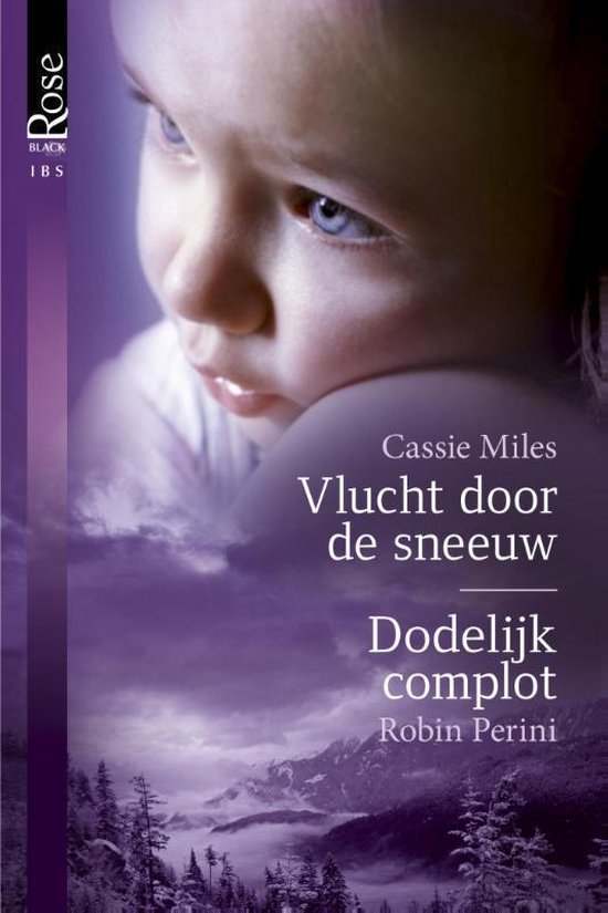 Black Rose 48 - Vlucht door de sneeuw ; Dodelijk complot