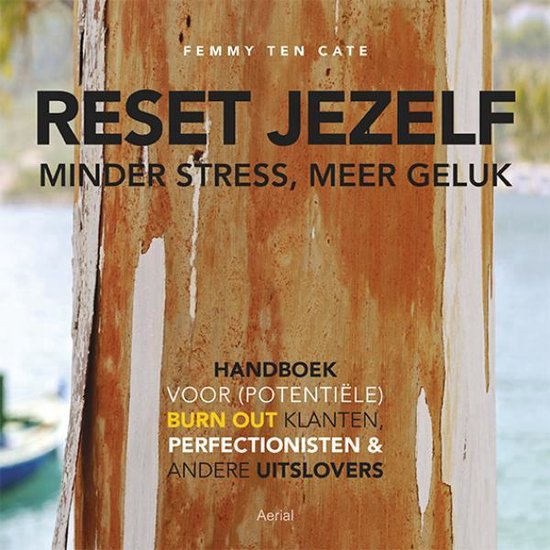 Reset jezelf: minder stress, meer geluk