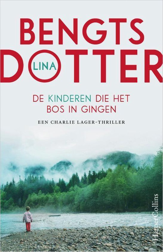 Charlie Lager 2 - De kinderen die het bos in gingen