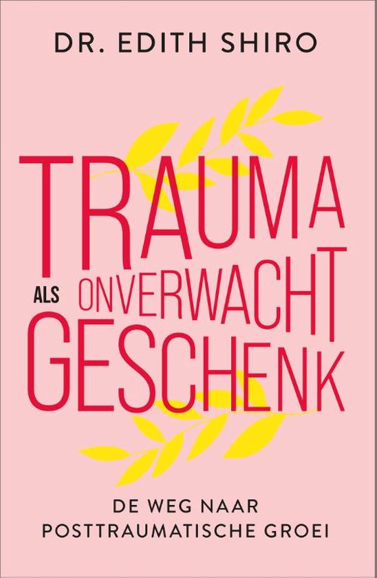 Trauma als onverwacht geschenk