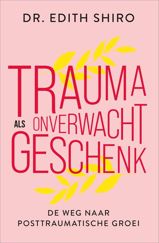 Trauma als onverwacht geschenk