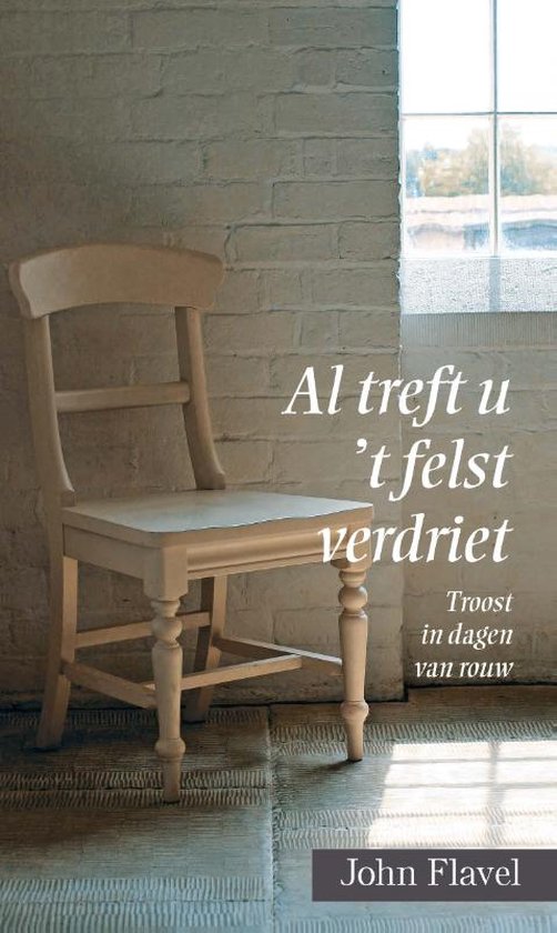 Al treft u 't felst verdriet