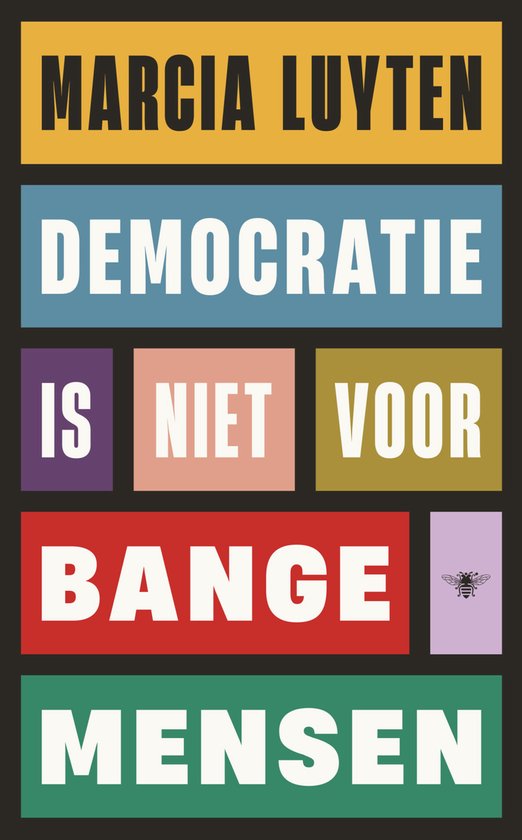 Democratie is niet voor bange mensen