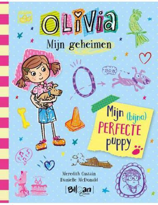 Olivia 2 - Olivia - Mijn geheimen - Mijn (bijna) perfecte puppy