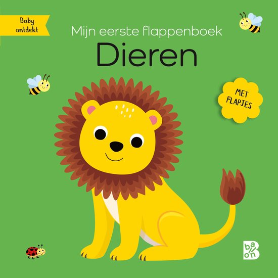 Baby ontdekt 1 - Mijn eerste flappenboek: Dieren