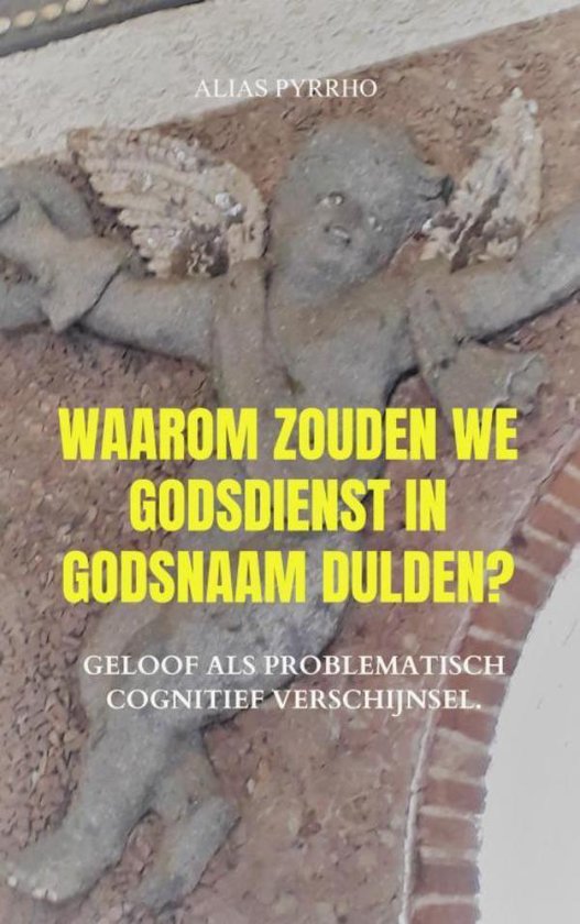 Waarom zouden we godsdienst in godsnaam dulden?