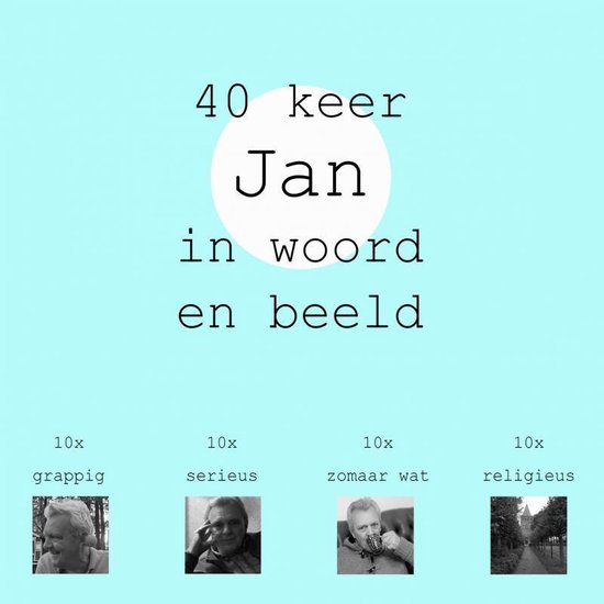 40 keer Jan in woord en beeld