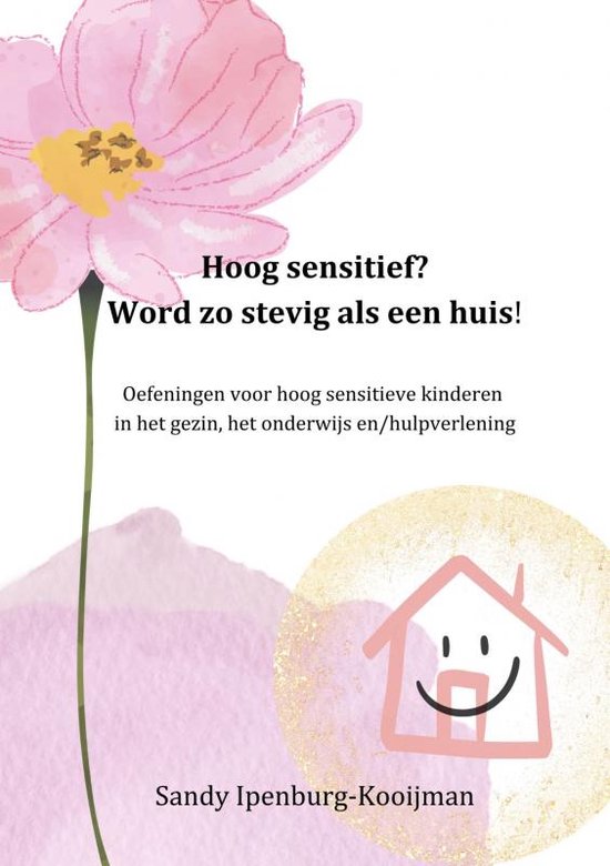 Hoog sensitief? word zo stevig als een huis!