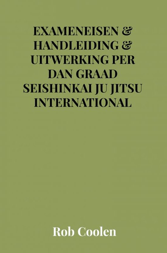 HANDLEIDING & EXAMENEISEN Seishinkai Ju Jitsu International