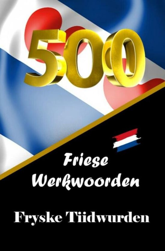 500 Friese Werkwoorden 500 Fryske Tiidwurden