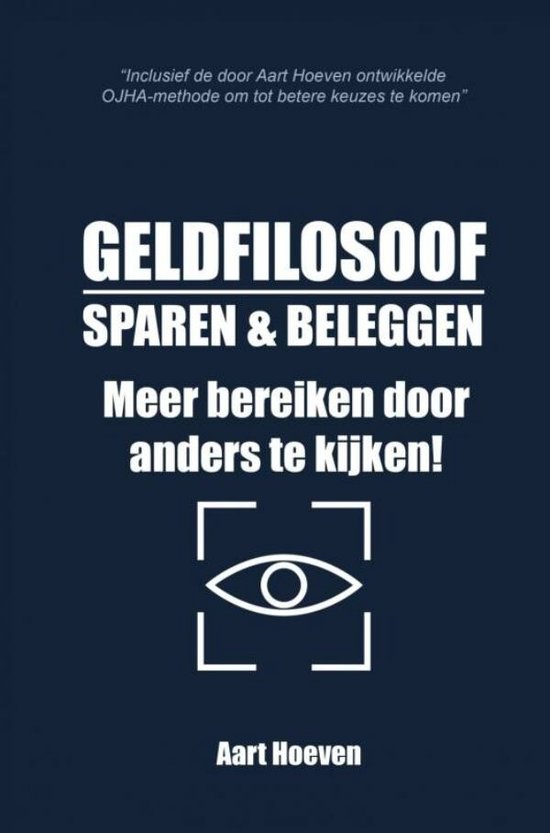 Geldfilosoof. Sparen & Beleggen. Meer bereiken door anders te kijken!