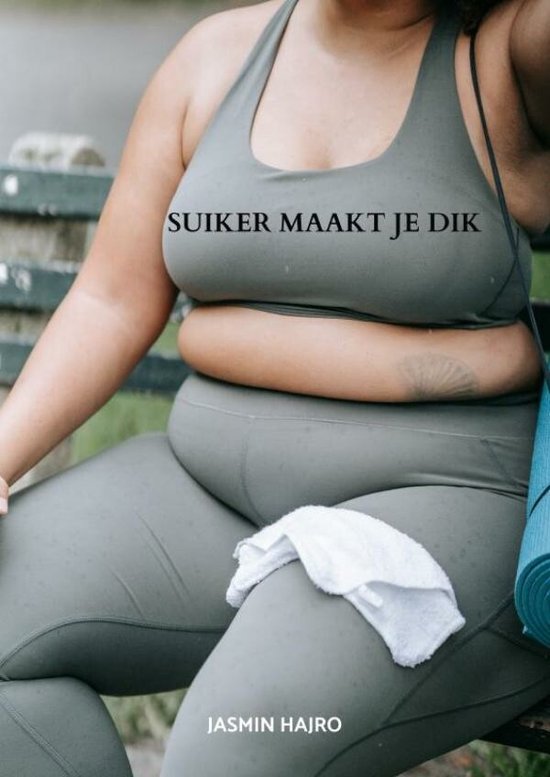 Suiker maakt je dik