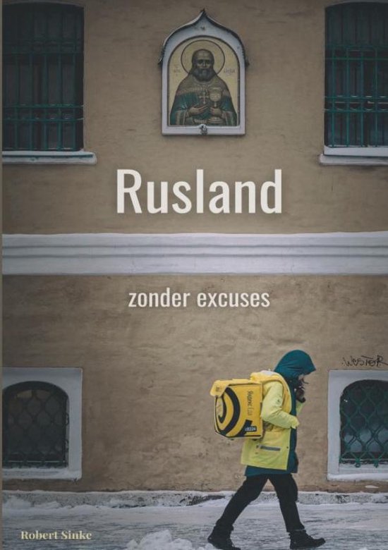 Rusland – zonder excuses