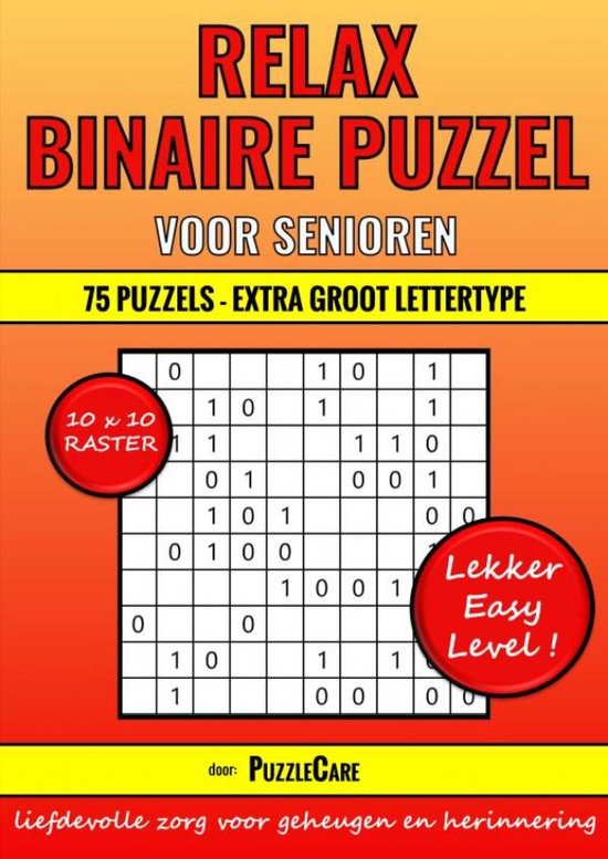 Binaire Puzzel Relax - 10x10 Raster - 75 Puzzels Extra Groot Lettertype - Lekker Easy Level!