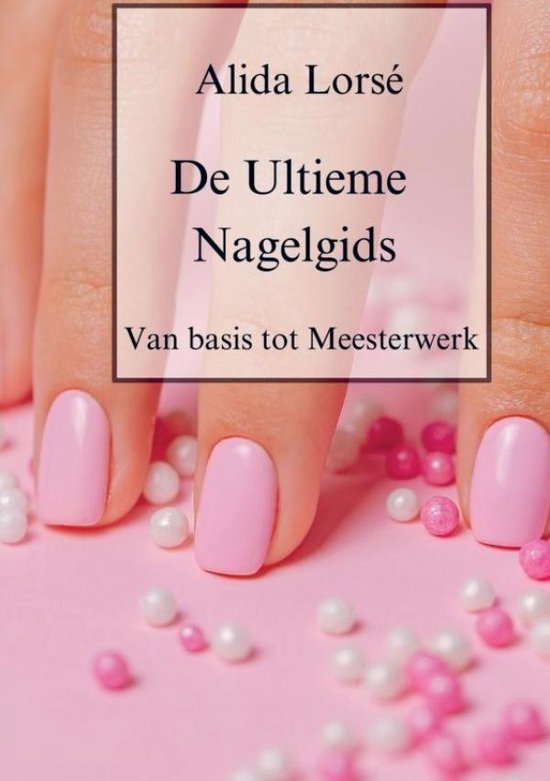 De Ultieme Nagelgids