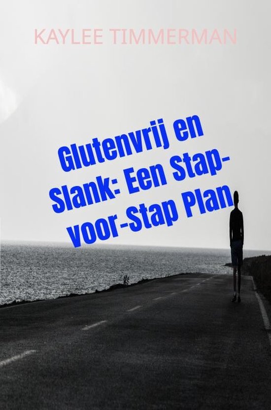 Glutenvrij en Slank: Een Stap-voor-Stap Plan voor Gewichtsverlies