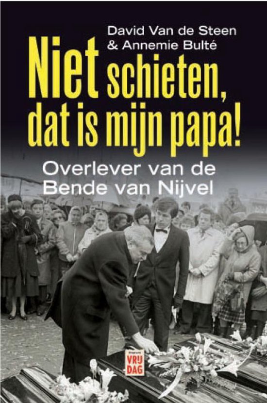 Niet schieten, dat is mijn papa!