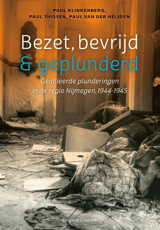 Bezet, bevrijd & geplunderd