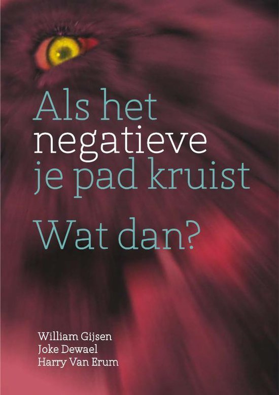 Als het negatieve je pad kruist wat dan?