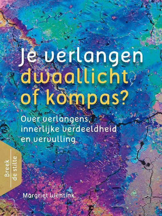 Breek de stilte - Je verlangen - dwaallicht of kompas?