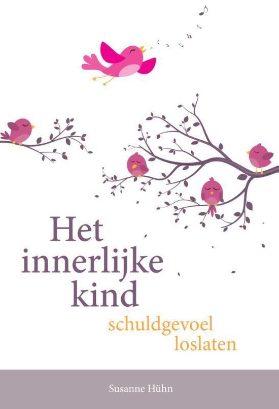 Het innerlijke kind  -   Schuldgevoel loslaten