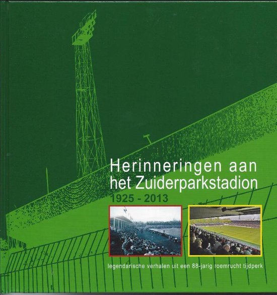 Herinneringen aan het Zuiderparkstadion 1925-2013