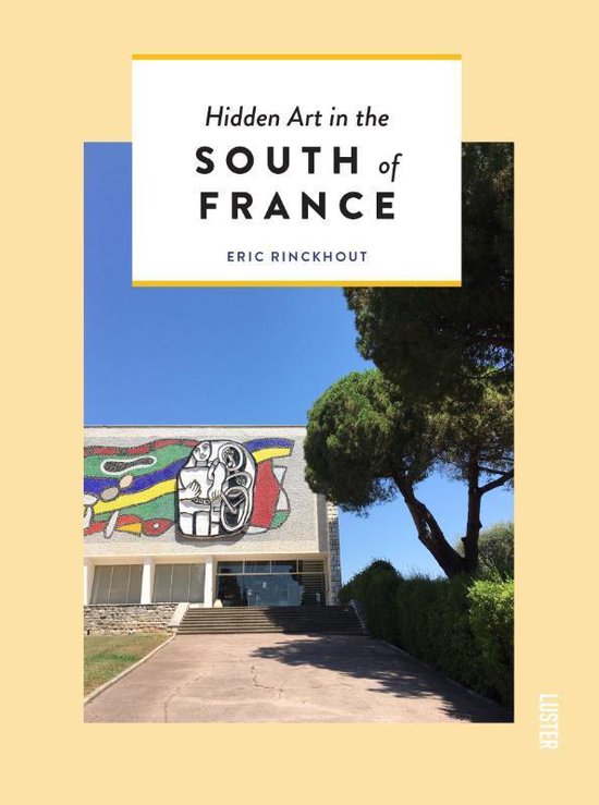 Themed Hidden Guides 3 - The South of France for Art Lovers